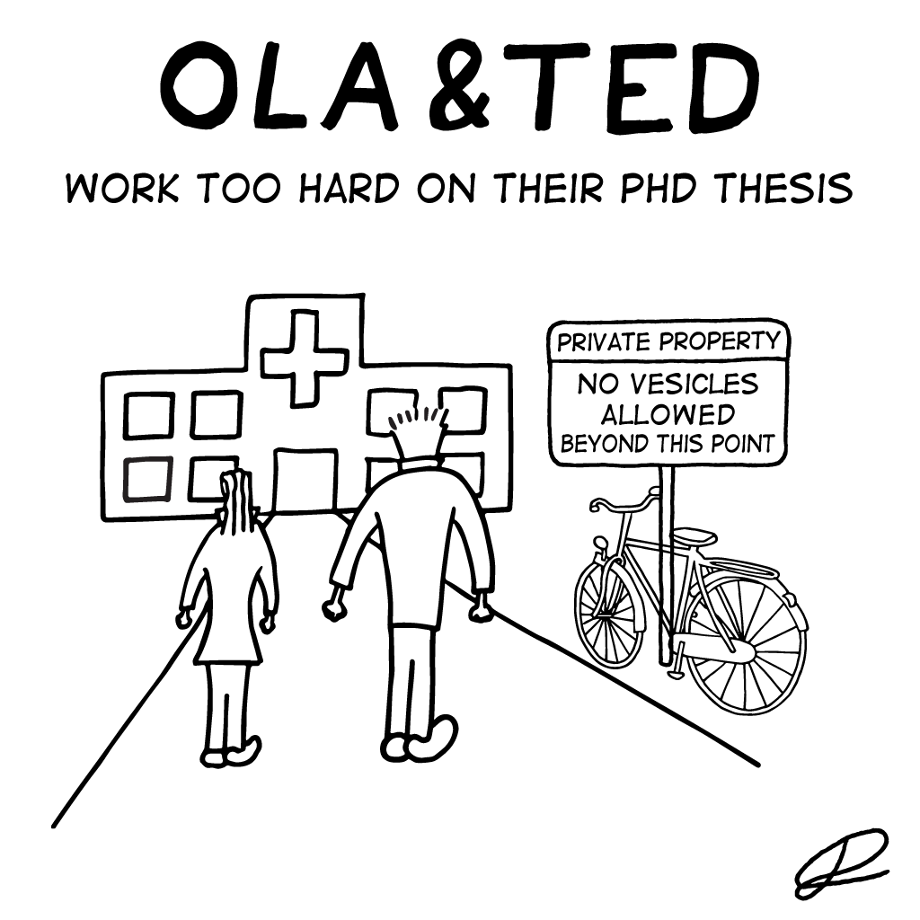 Ola & Ted: Work too hard on their PhD thesis